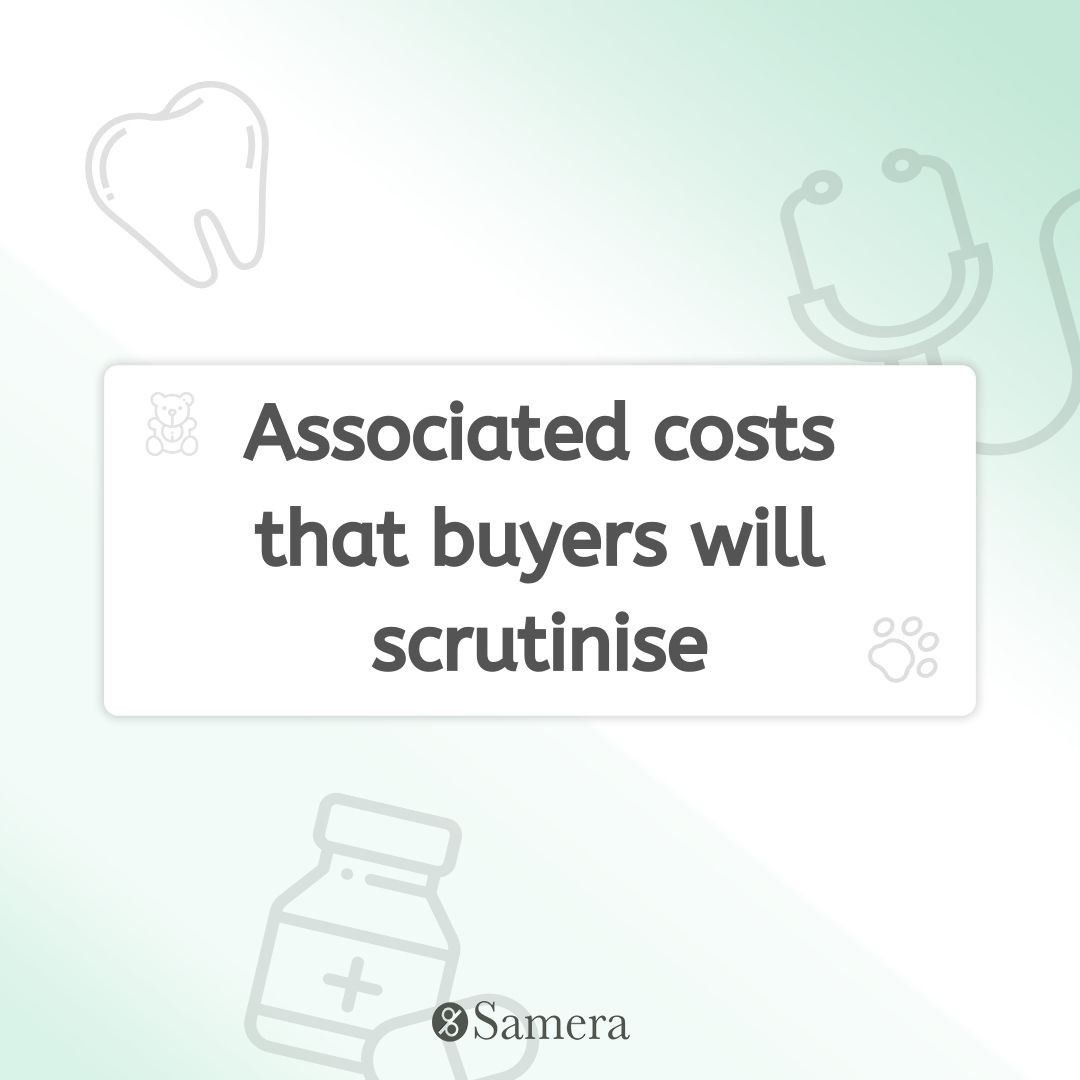 Associated costs that buyers will scrutinise