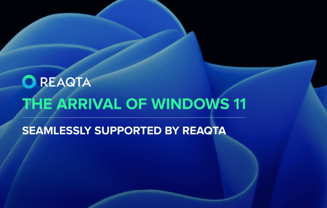The arrival of Windows 11,  seamlessly supported by ReaQta