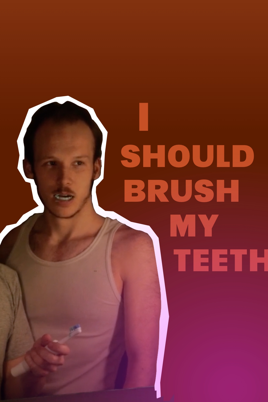 Poster for the film "I Should Brush My Teeth"
