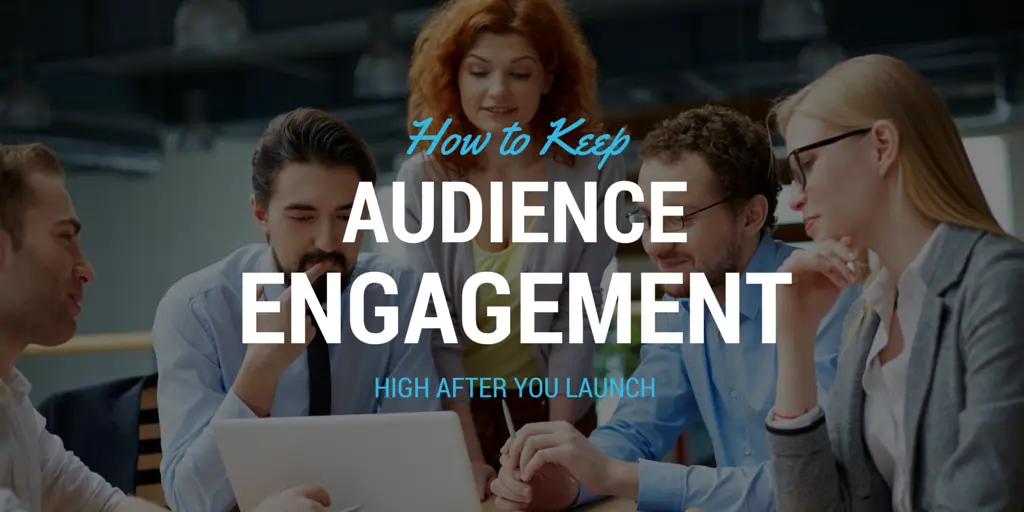 audience-engagement-post-launch