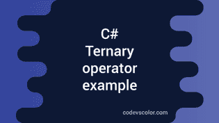 Ternary operators in C# - CodeVsColor