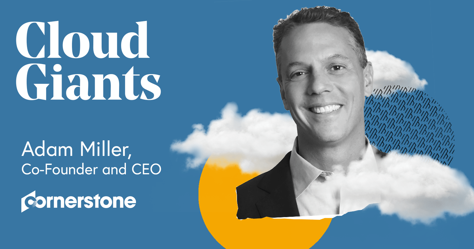 Cloud Giants Adam Miller Co-founder and CEO of Cornerstone onDemand