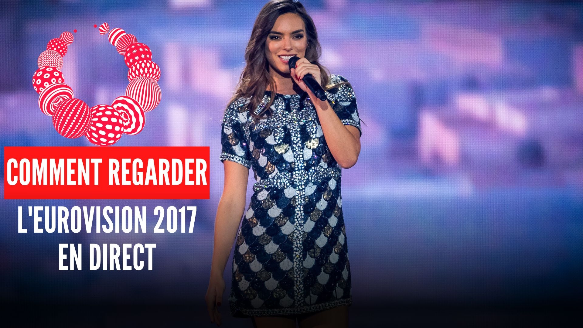 Regarder l'Eurovision 2017 en direct sur France 2