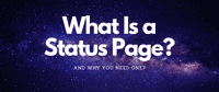 Status Page: What It Is and Why You Need It?