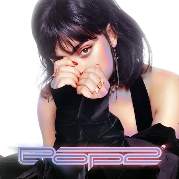 ONE: How I'm Feeling Now. TWO: Charli. THREE: Pop 2