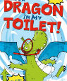 There’s a dragon in my toilet by Tom Nicoll