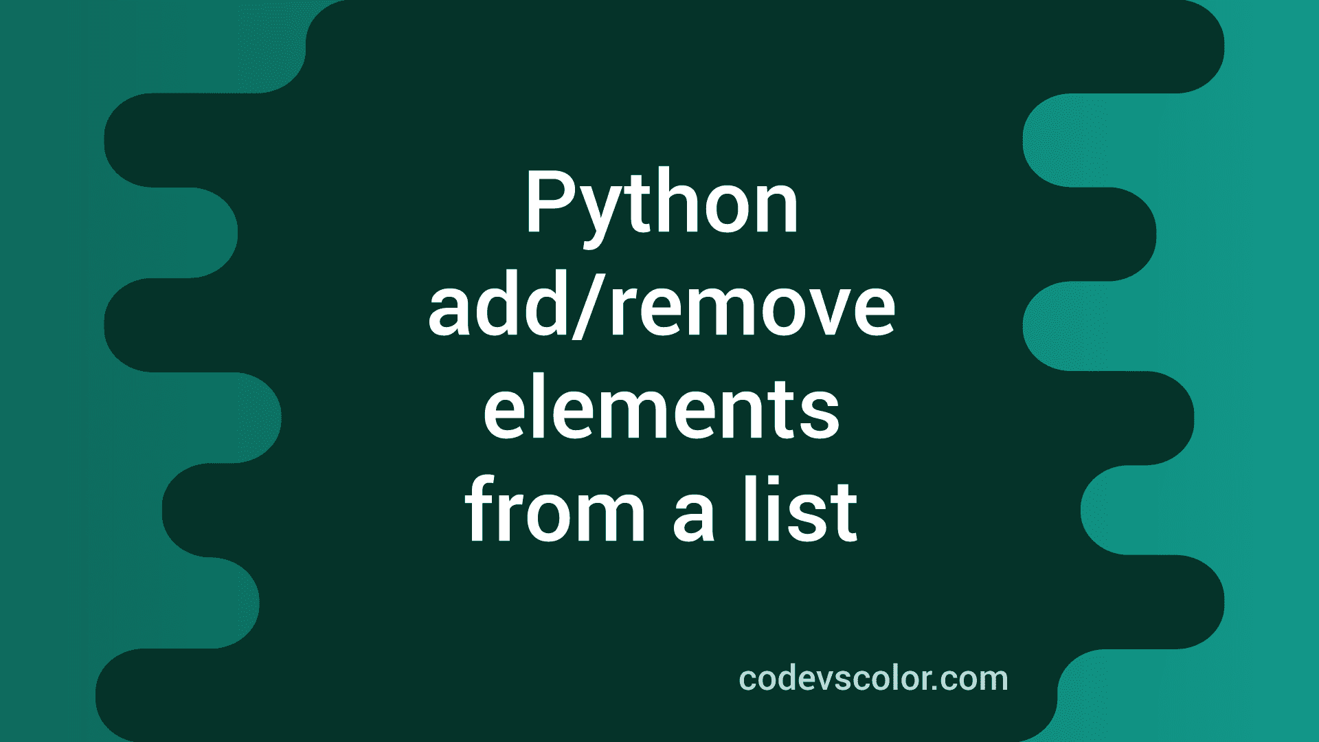 Python Add And Remove Elements From A List CodeVsColor