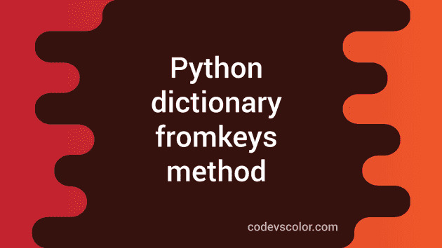 Python dictionary fromkeys method - CodeVsColor