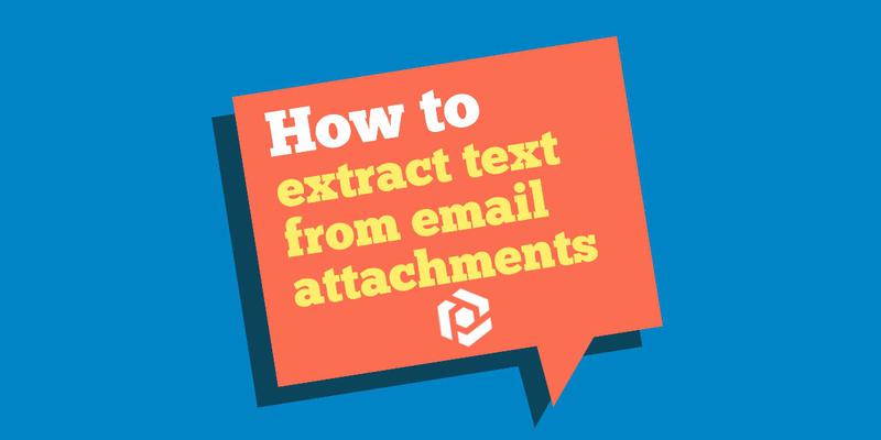 How to extract text from email attachments and documents cover image