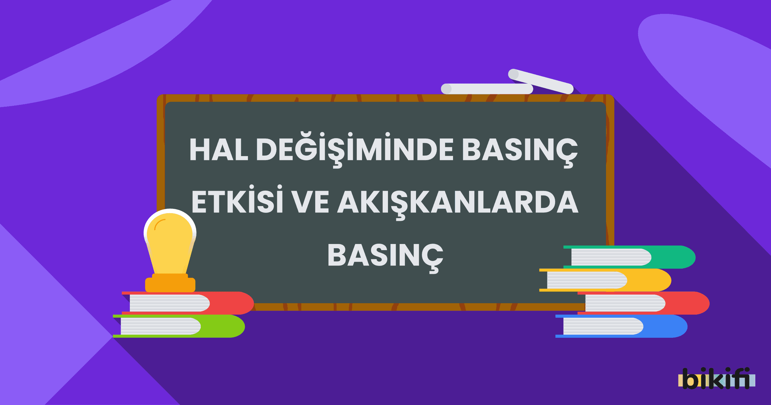 hal degisiminde basinc etkisi ve akiskanlarda basinc bikifi