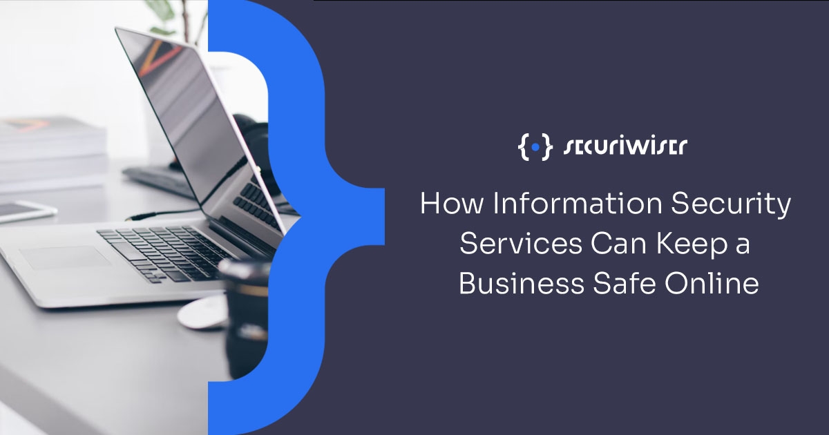 How Information Security Services Can Keep a Business Safe Online 