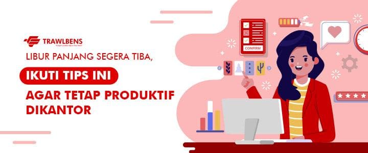 Libur Panjang Segera Tiba, Ini Tips agar Tetap Produktif