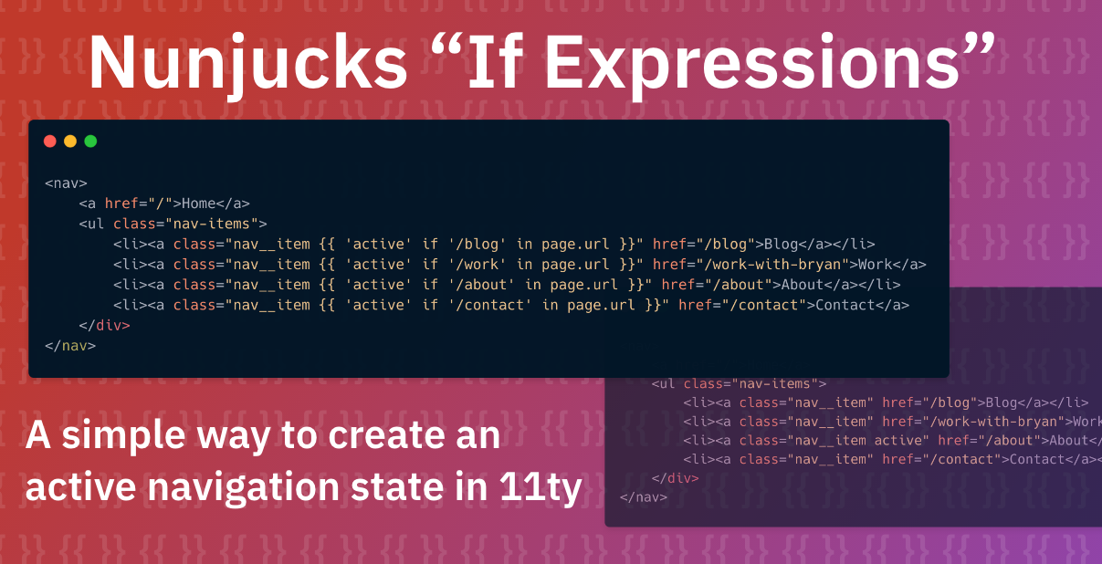 Promo Graphic: Lists code we'll see later with conditional expression and the words: Nunjucks If Expressions: A simple way to create an active navigation state in 11ty