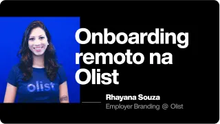 Aula Officeless Class: Onboarding remoto na Olist