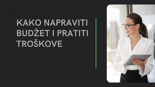 Kako Napraviti Budžet I Pratiti Troškove