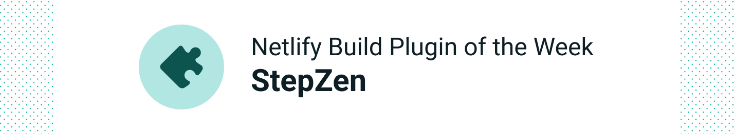 Netlify Build Plugin: StepZen