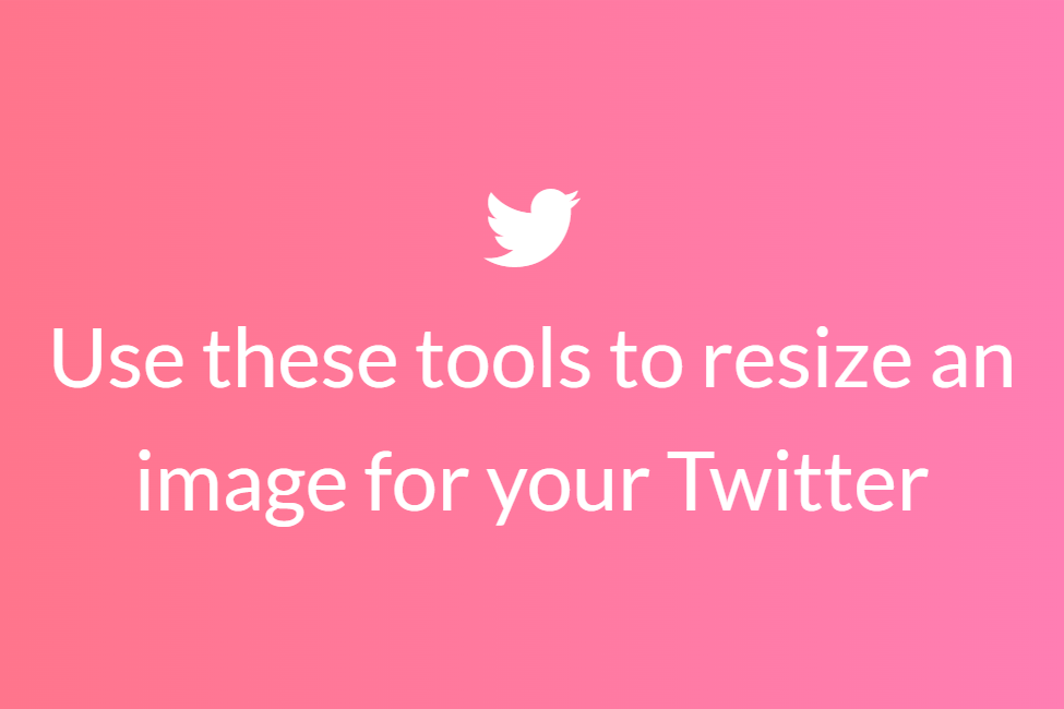 Use these tools to resize an image for your Twitter