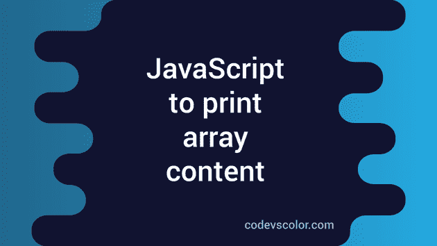 6 different ways in JavaScript to print the content of an array ...