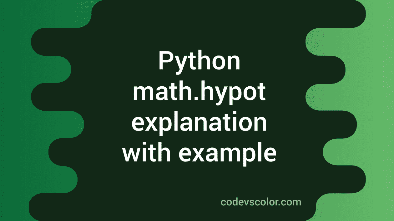Python math.hypot method explanation with example CodeVsColor