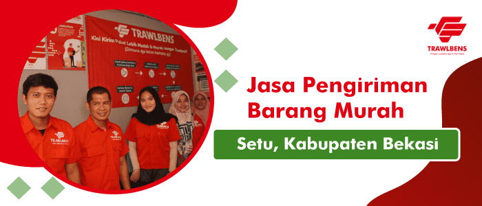 Jasa Pengiriman Barang Murah di Setu, Kabupaten Bekasi