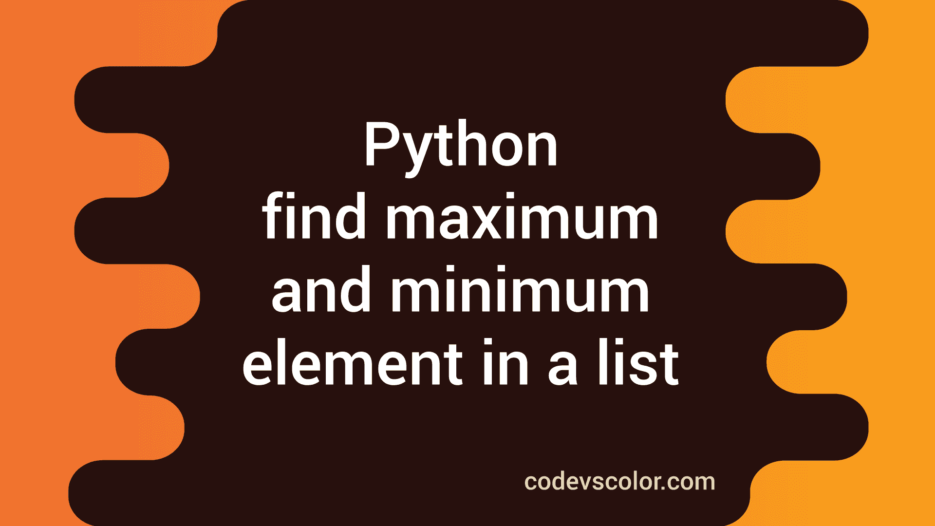 python-program-to-find-the-maximum-and-minimum-element-in-a-list