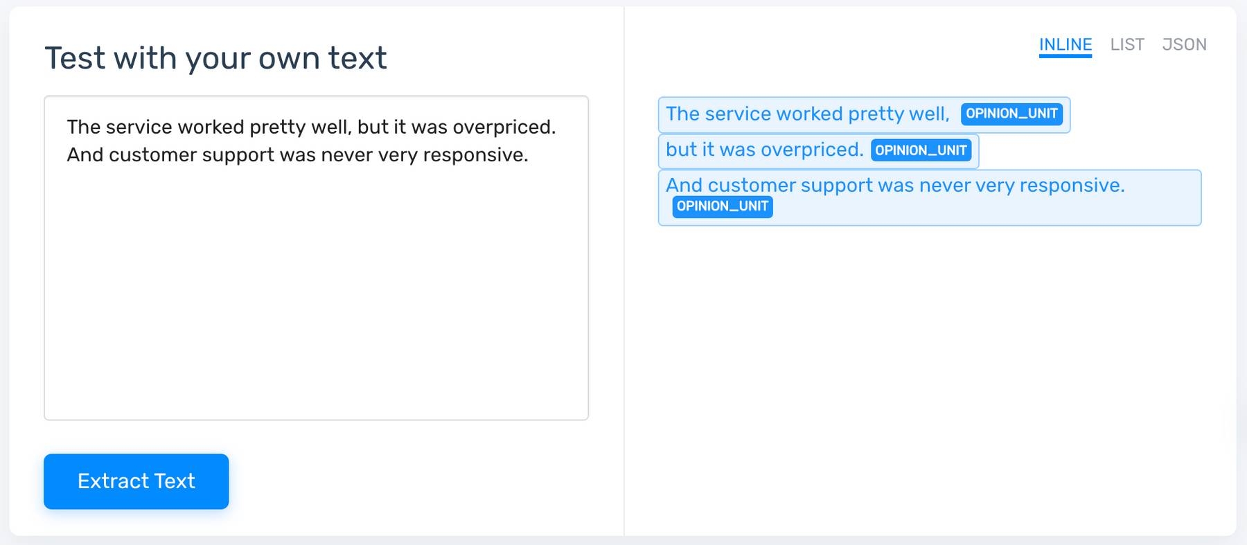 Opinion unit extractor breaking the following comment into three separate opinion units: 'The service worked pretty well, but it was overpriced. And customer support was never very responsive.'