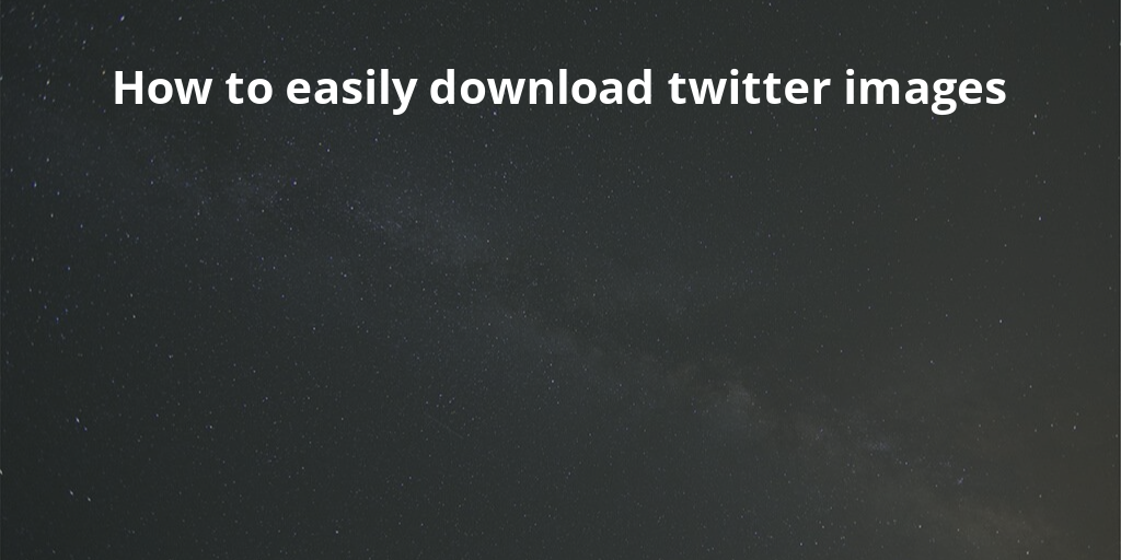 How to easily download twitter images