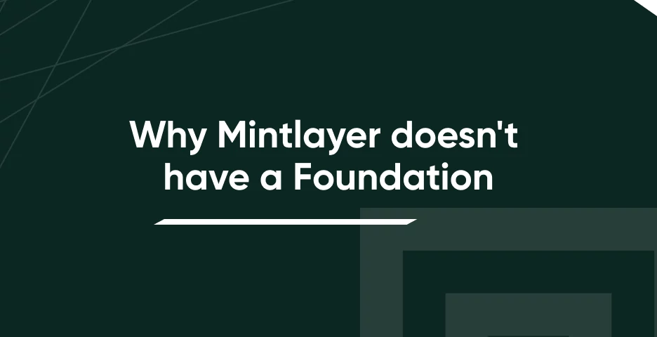 Why Mintlayer doesn't have a Foundation