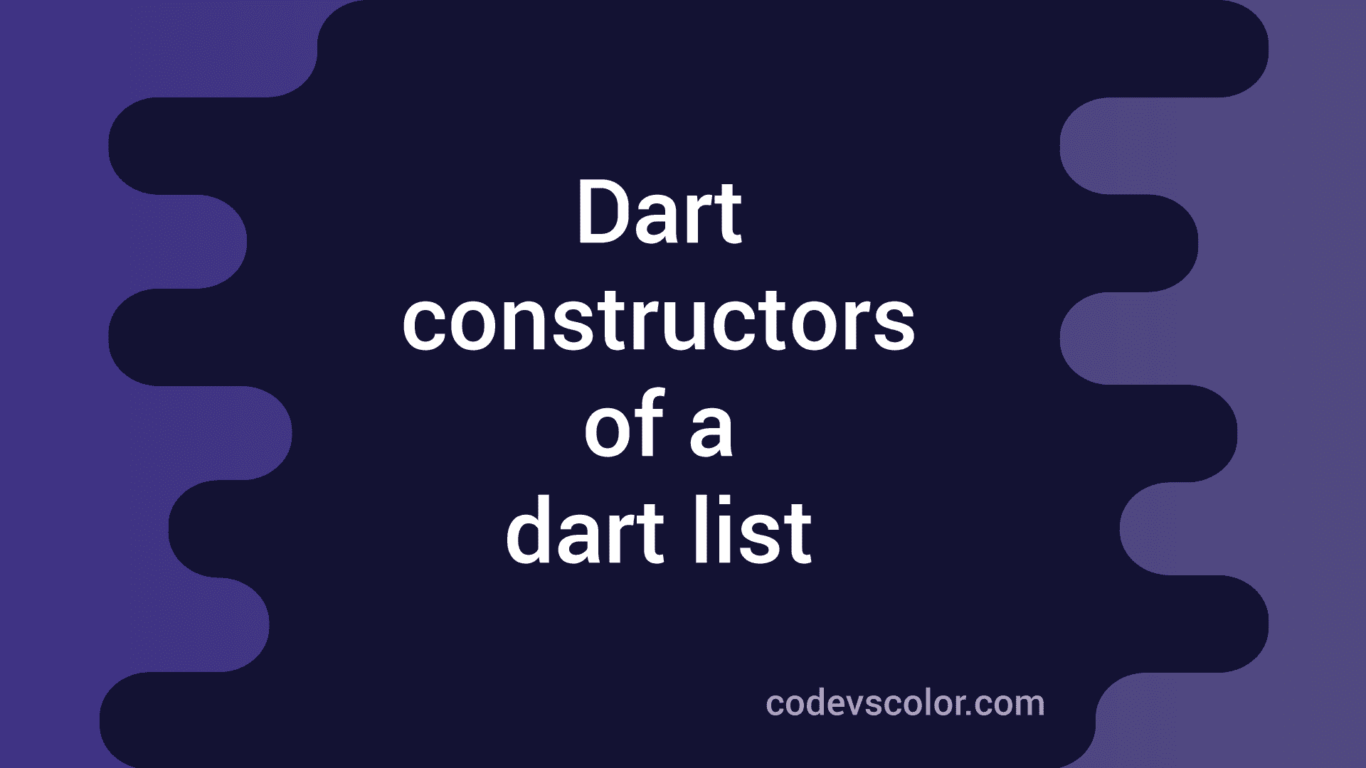 Constructors of a Dart list CodeVsColor