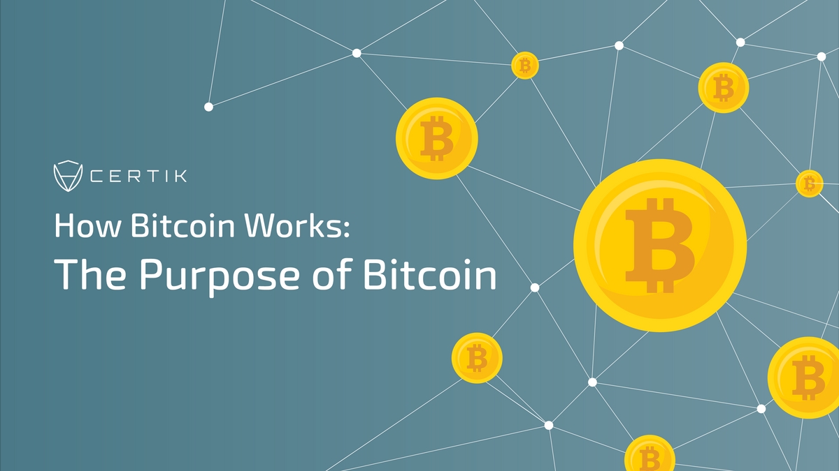 How Bitcoin Works: The Purpose of Bitcoin