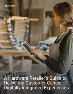 A Hardware Retailer’s Guide to Delivering Customer-Centric, Digitally-Integrated Experiences Cover