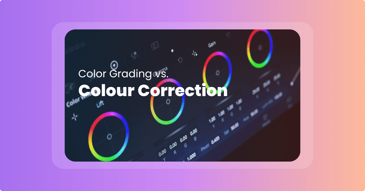 Color Correction vs. Color Grading: Understanding the Difference