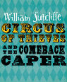 Circus of thieves and the comeback caper by William Sutcliffe
