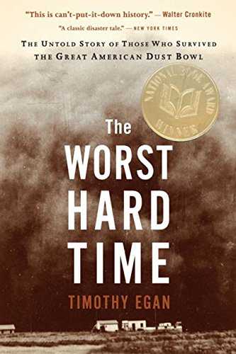 The Worst Hard Time: The Untold Story of Those Who Survived the Great American Dust Bowl Cover
