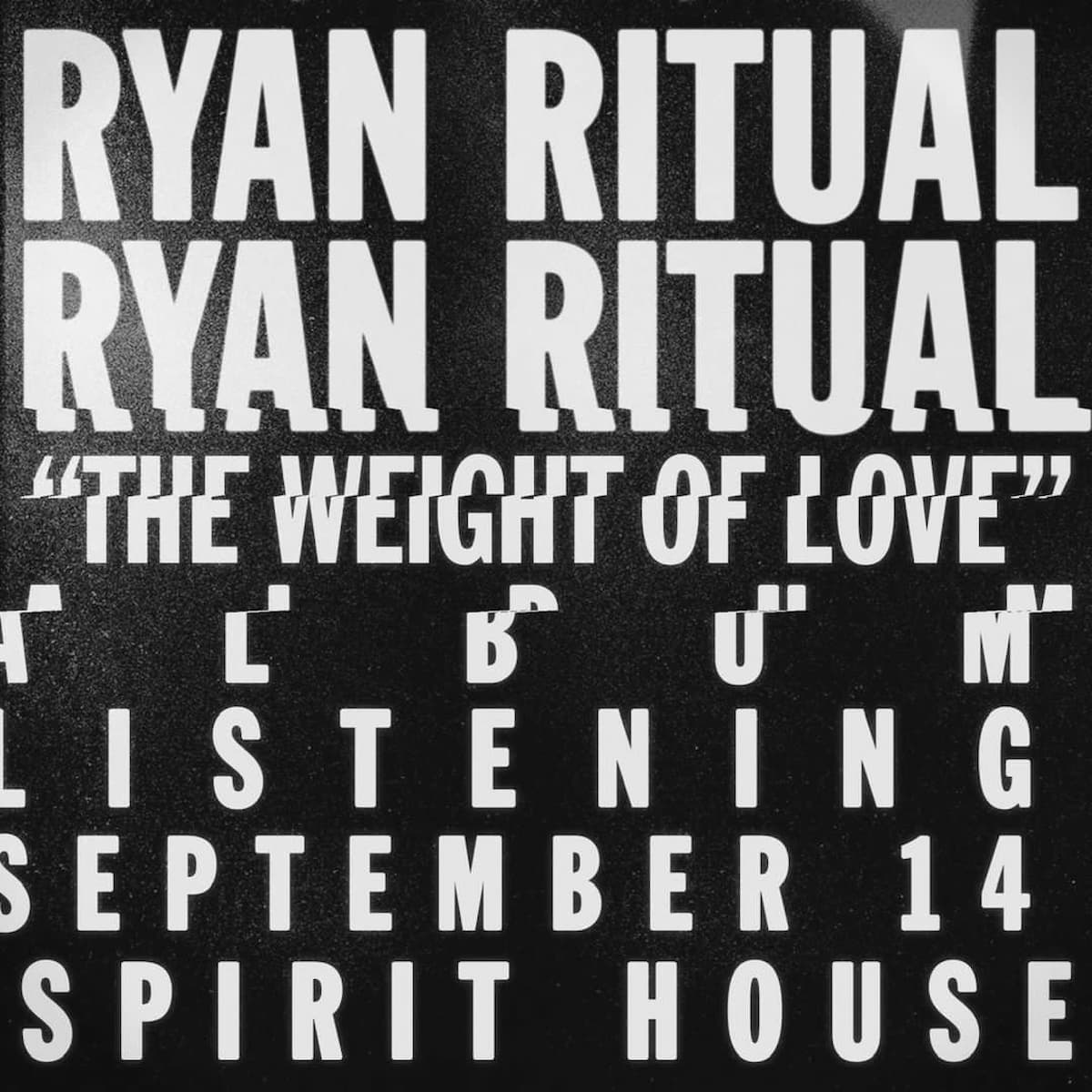 Ryan Ritual "The Weight of Love" Album Listening Party