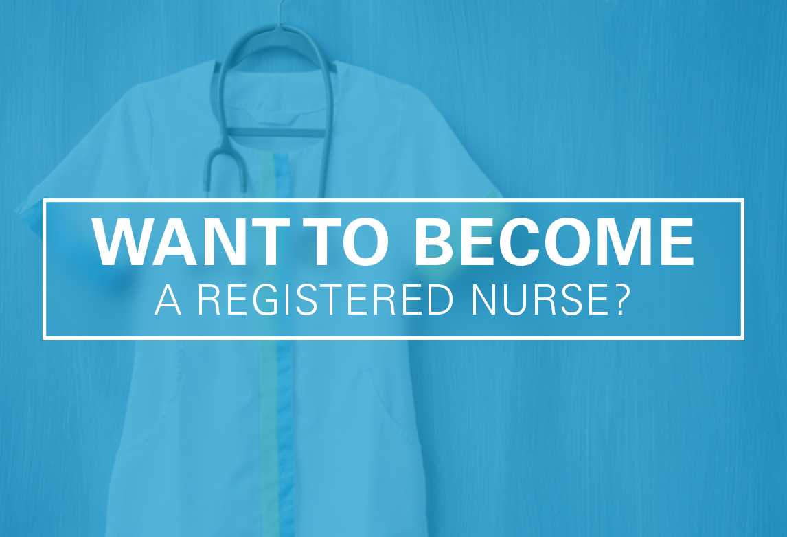 Want to Become a Registered Nurse?