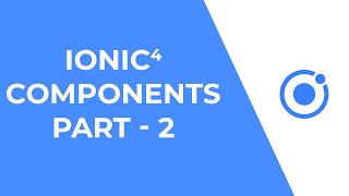Ionic 4 UI Components - Part 2