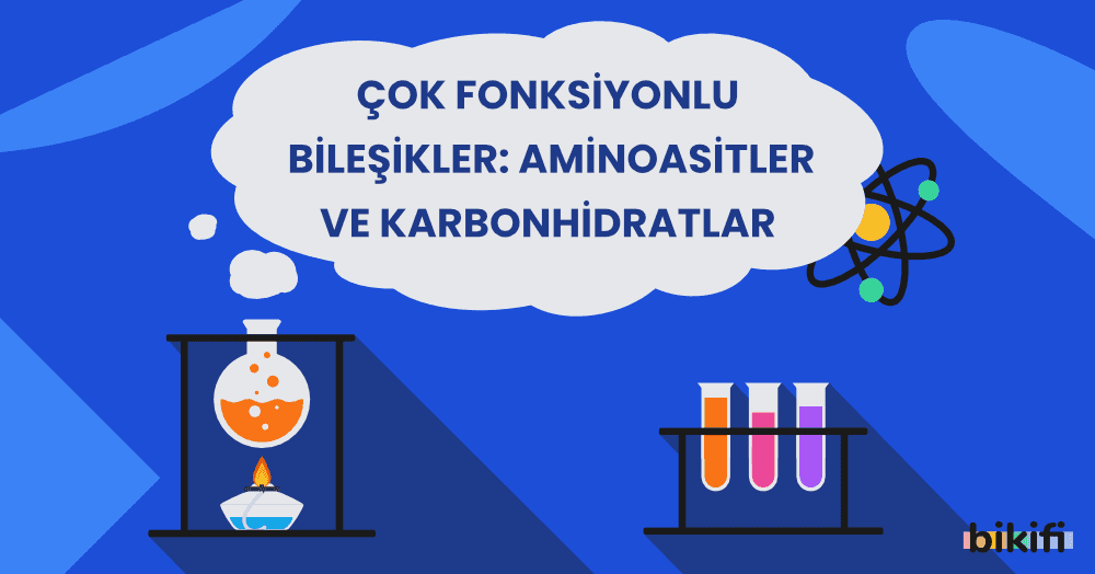 Çok Fonksiyonlu Bileşikler: Aminoasitler ve Karbonhidratlar