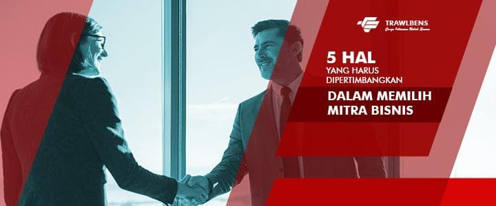 5 Pertimbangan Penting Dalam Memilih Mitra Bisnis