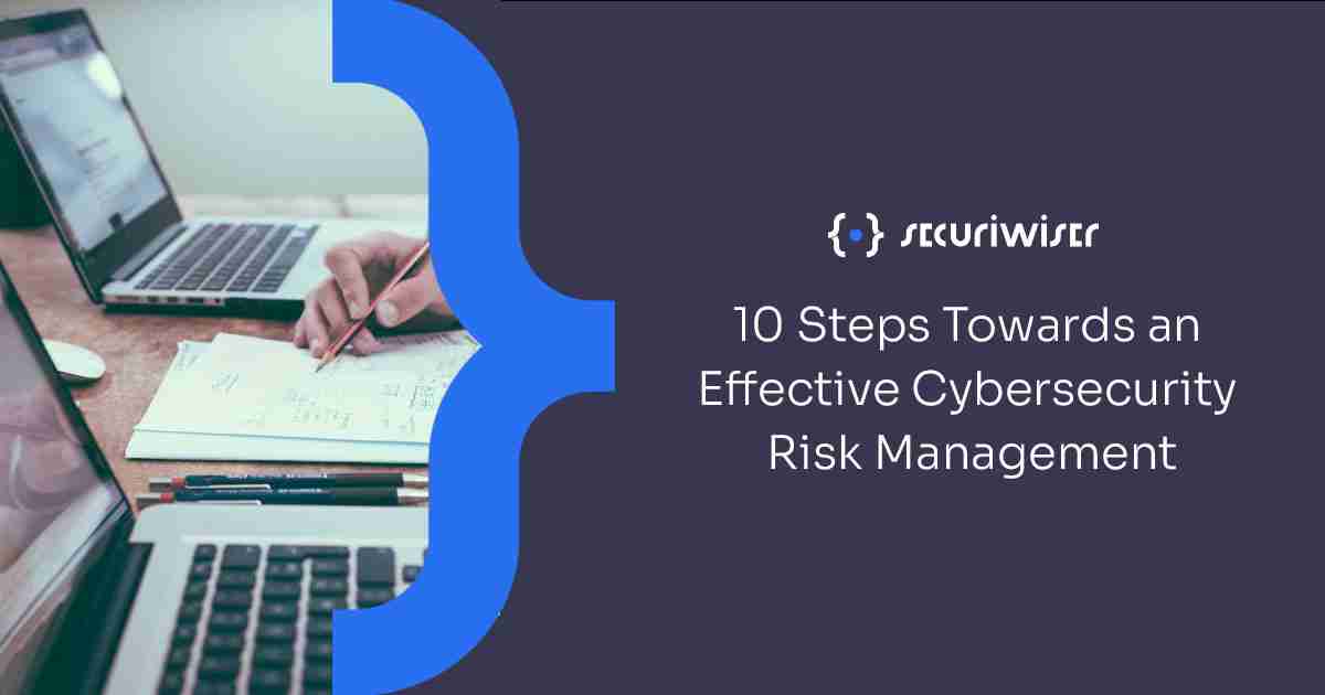 /blog/10-steps-towards-an-effective-cybersecurity-risk-management/