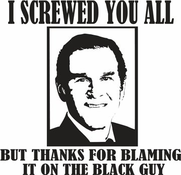 W says: Thanks for Blaming the Black Guy