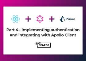 Miniature for post: Part 4 — Implementing authentication and integrating with Apollo Client
