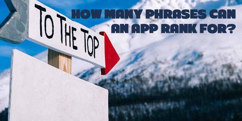 How Many App Store Keyword Phrases can a Mobile App Rank for?