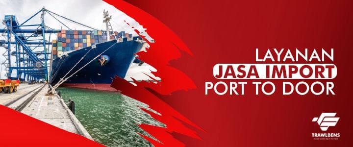 Layanan Jasa Import Port to Door