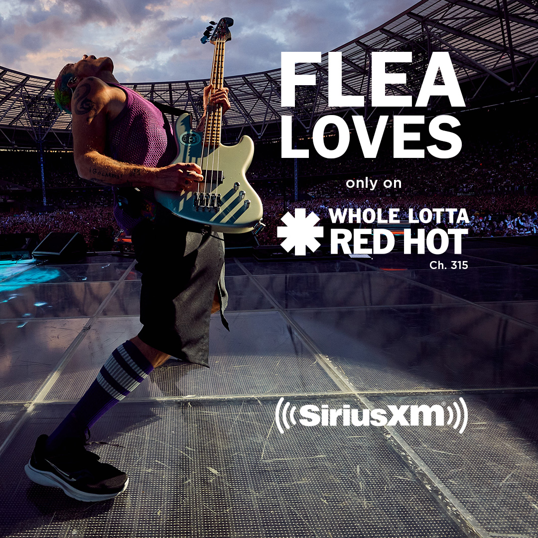 Flea Loves Episode 2 on SiriusXM Channel 315 Whole Lotta Red Hot