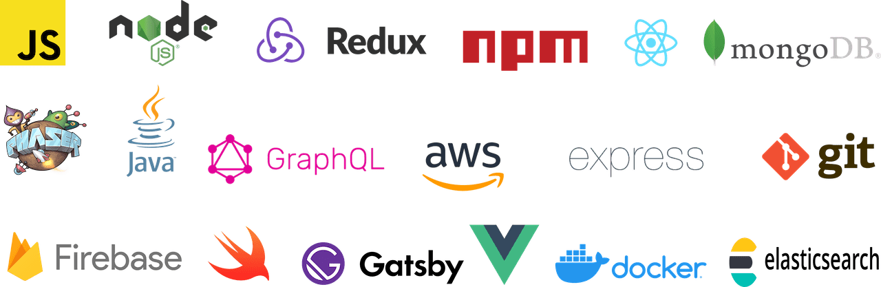 JS, Node.js, Redux, NPM, React, MongoDB, Phaser, Java, GraphQL, AWS, Express, git, Firebase, Swift, Gatsby, Vue, Docker, Elasticsearch