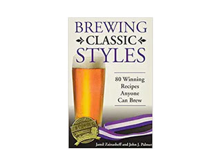 Brewing Classic Styles: 80 Winning Recipes Anyone Can Brew by Jamil Zainasheff and John Palmer