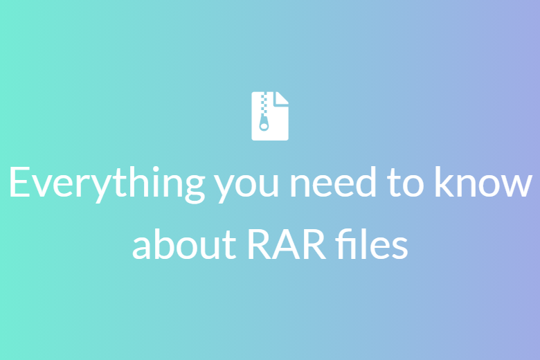 Everything you need to know about RAR files