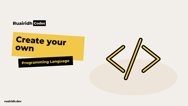 Build your own programming language | Ruairidh Codes
