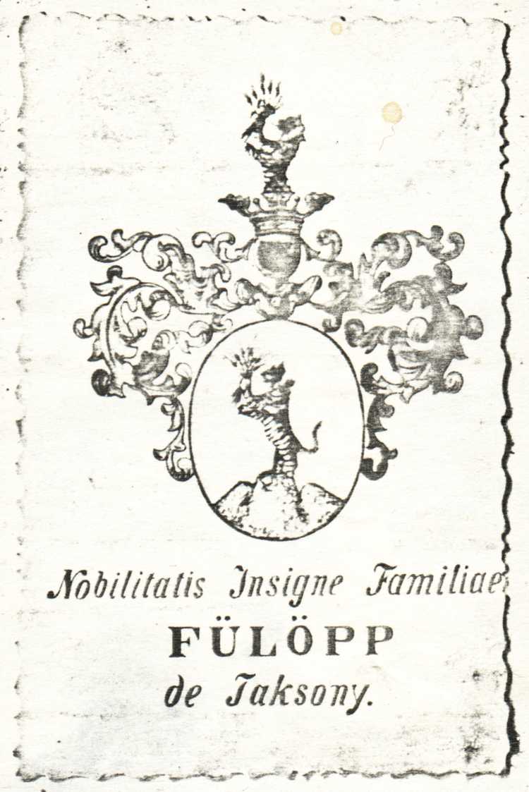 Coat of arms: Nobilitatis Insigne Familiae Fülöpp de Taksony Fülöpp de Taksony coat of arms